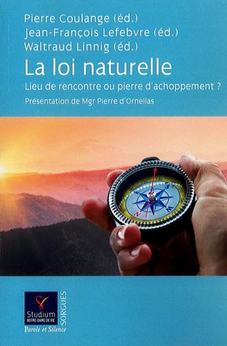 La loi naturelle - Lieu de rencontre ou pierre d'achoppement?