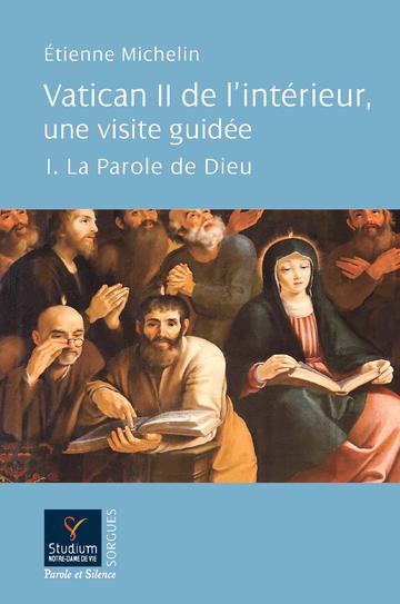 Ouvrage : Vatican II de l'intérieur, une visite guidée I. La Parole de Dieu