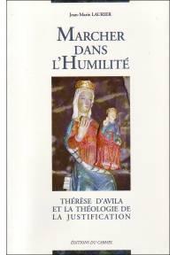 Ouvrage : Marcher dans l'humilité. Thérèse d'Avila et la théologie de la justification