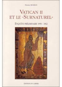 Ouvrage : Vatican II et le "surnaturel" - Enquête préliminaire 1959-1962