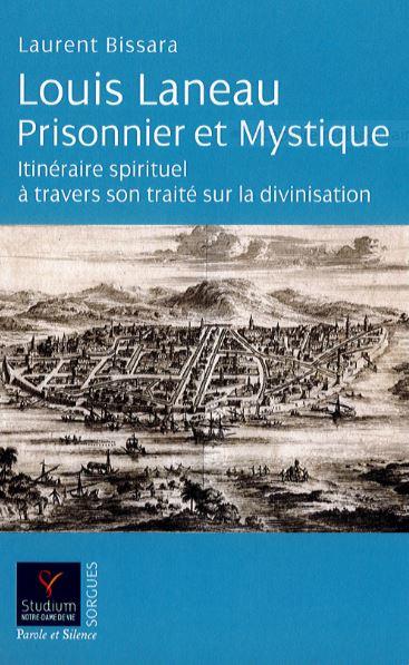 Louis Laneau - Prisonnier et Mystique